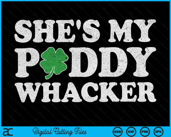 She's My Paddy Whacker Couples St Patricks Day SVG PNG Digital Cutting Files