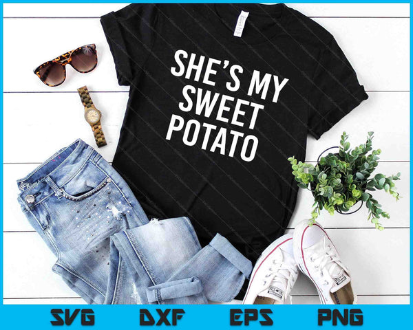 She's My Sweet Potato Thanksgiving Shirts SVG PNG Digital Cutting Files