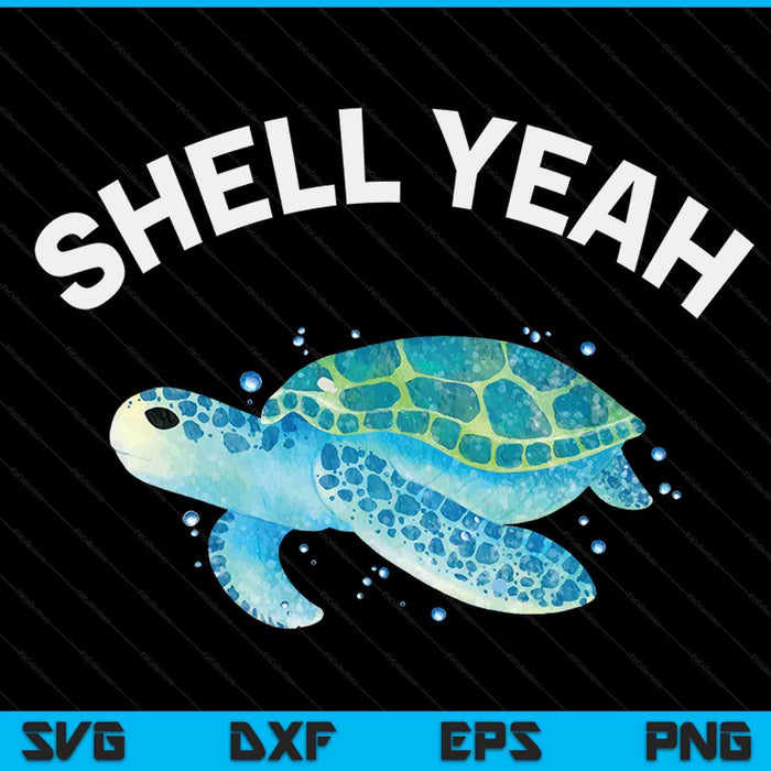 Shell yeah cute tortoise sea turtle lover SVG cut file