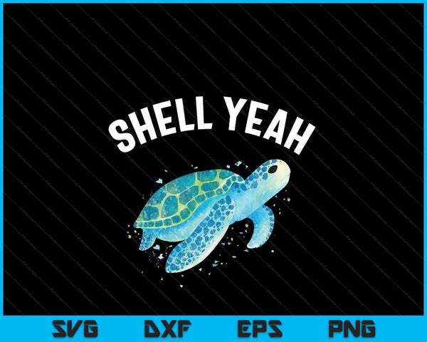 Shell yeah cute tortoise sea turtle lover SVG PNG cut file for Cricut