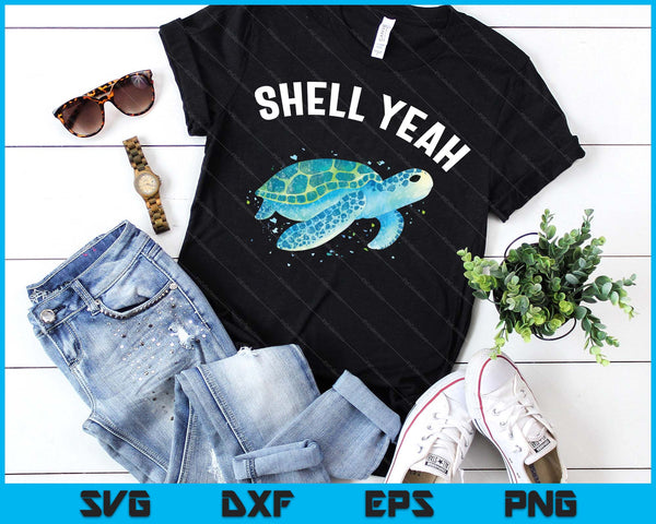Shell Yeah Cute Tortoise & Sea Turtle Lover SVG PNG Digital Printable Files