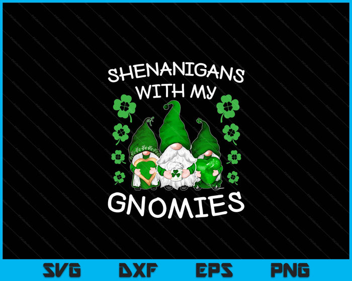 Shenanigans With My Gnomies St. Patricks Day Gnome Men Women SVG PNG Cutting Printable Files