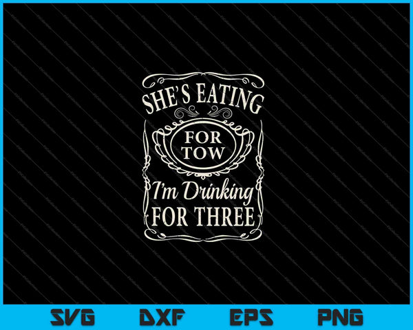 Ella está comiendo por dos Estoy bebiendo por tres camiseta SVG PNG cortando archivos imprimibles