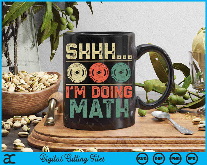 Shhh ik doe wiskunde grappige gewichtheffen training training SVG PNG digitale afdrukbare bestanden