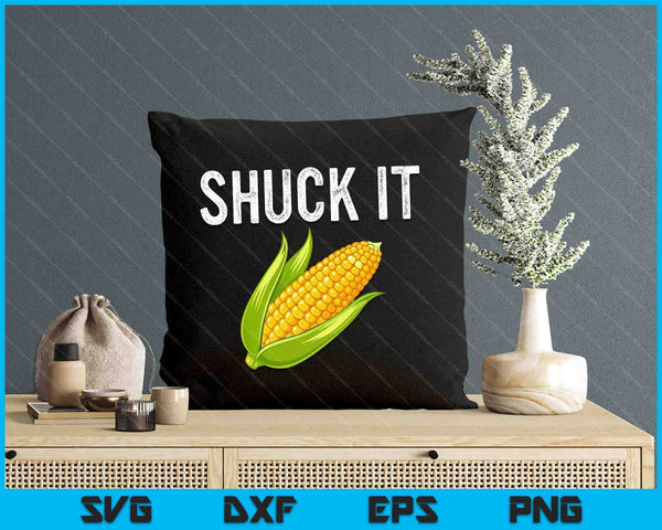 Shuck It Funny Farmer Corn Lover Market Festival Gift SVG PNG Digital Cutting Files