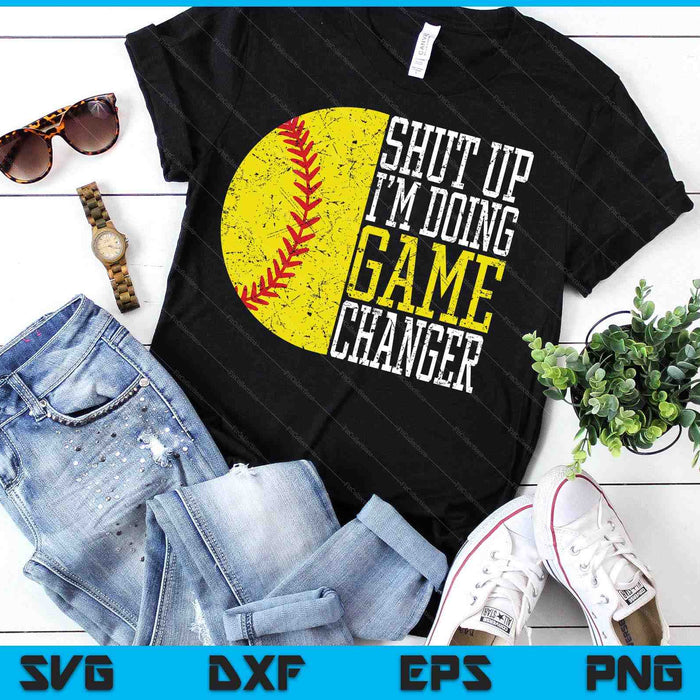 Shut Up I'm Doing Game Changer Funny Baseball Player SVG PNG Digital Printable Files