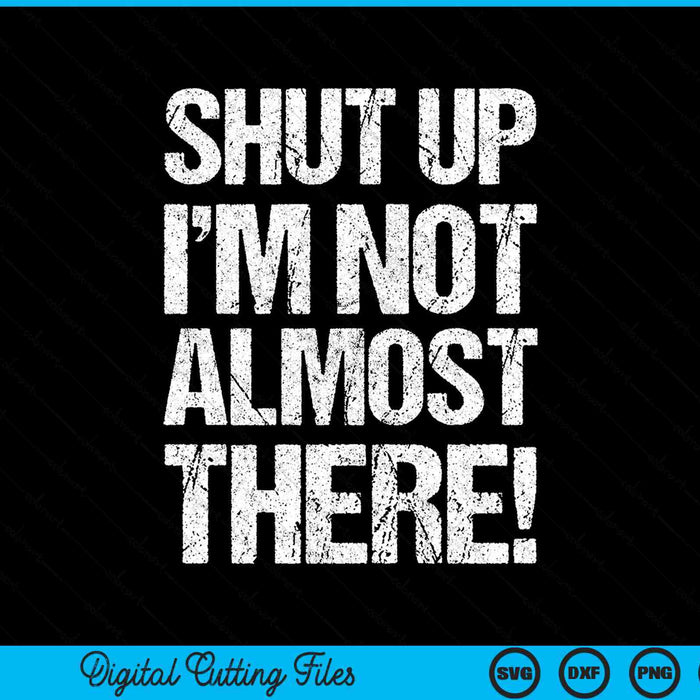 Shut up I'm not almost there running SVG cut file