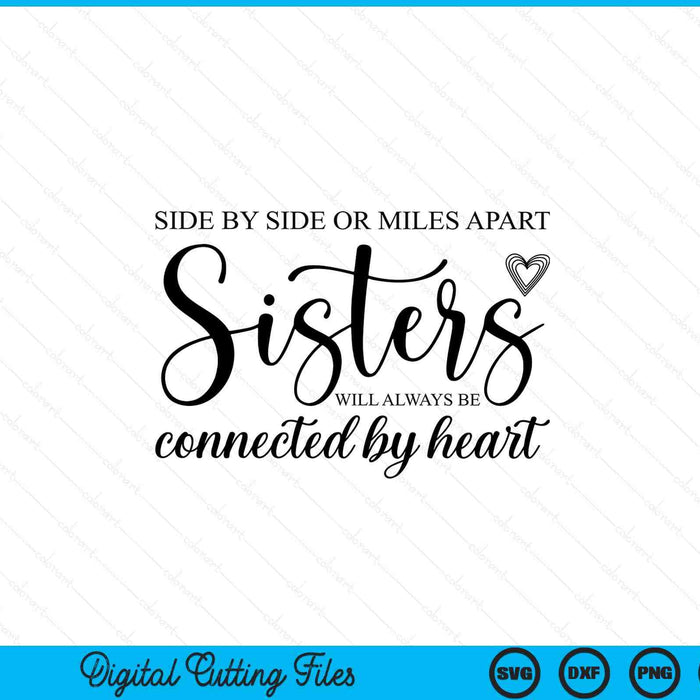 Side by side or Miles apart sisters heart sister life SVG cut file