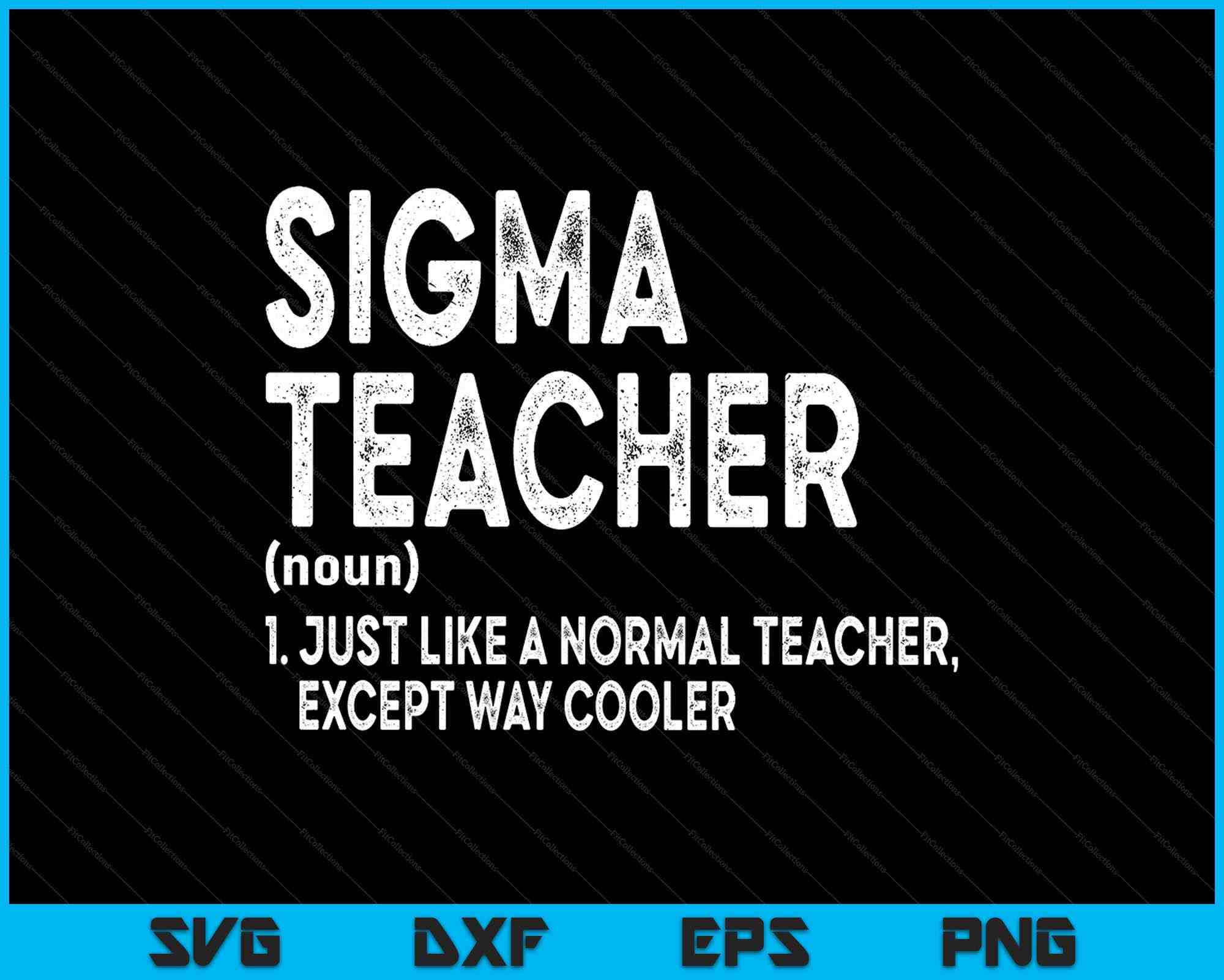 Sigma Teacher Funny Meme Sigma SVG PNG Digital Printable Files ...