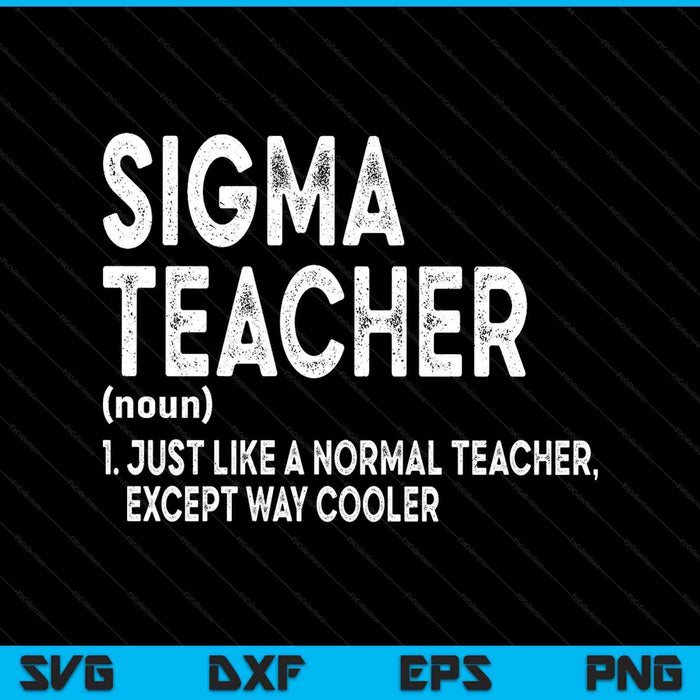 Sigma Teacher Funny Meme Sigma SVG PNG Digital Printable Files