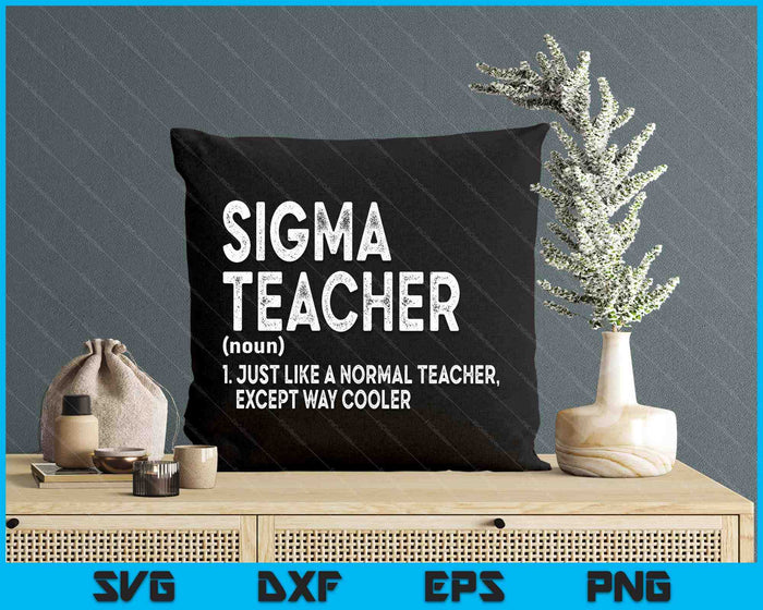 Sigma Teacher Funny Meme Sigma SVG PNG Digital Printable Files