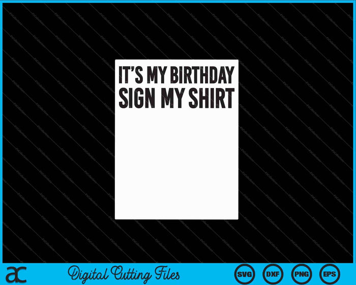 Firmar mi camisa cumpleaños regalo fiesta rompehielos SVG PNG archivos de corte digital