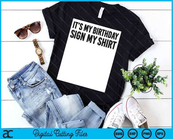 Firmar mi camisa cumpleaños regalo fiesta rompehielos SVG PNG archivos de corte digital