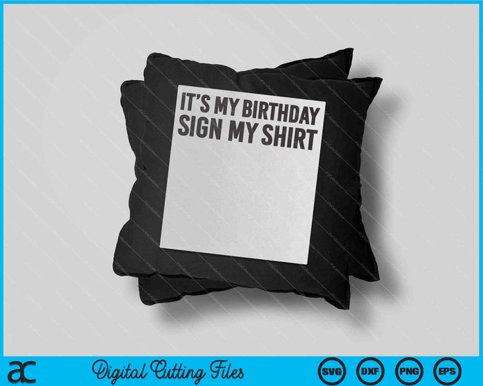 Firmar mi camisa cumpleaños regalo fiesta rompehielos SVG PNG archivos de corte digital