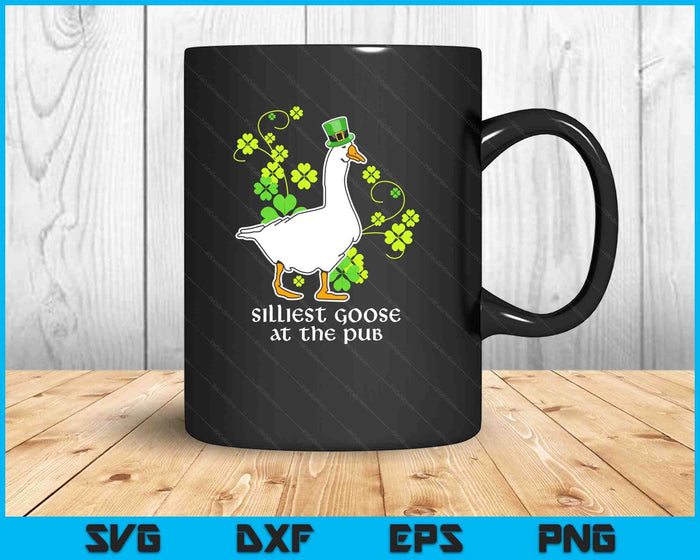 Silliest Goose At The Pub Funny St Patricks Day Men Women SVG PNG Digital Printable Files