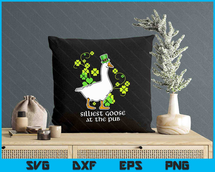 Silliest Goose At The Pub Funny St Patricks Day Men Women SVG PNG Digital Printable Files