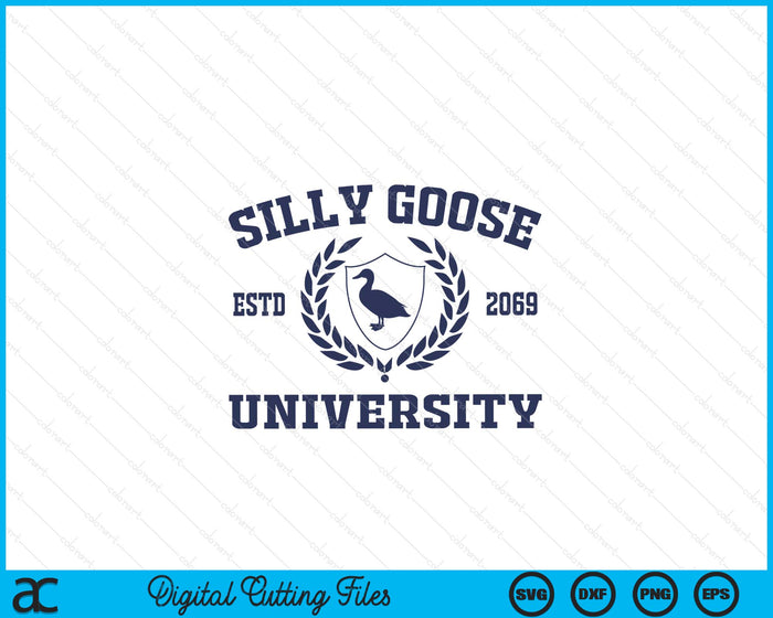 Silly Goose University Funny Meme School Silly Goose SVG PNG Digital Printable Files