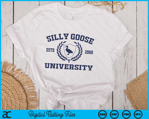 Silly Goose University Funny Meme School Silly Goose SVG PNG Digital Printable Files