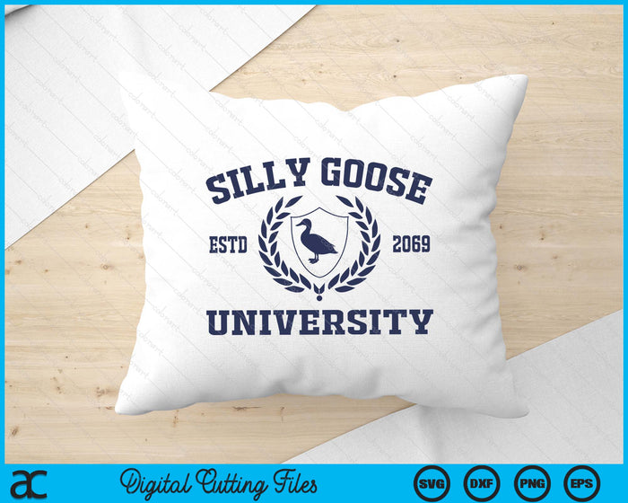 Silly Goose University Funny Meme School Silly Goose SVG PNG Digital Printable Files