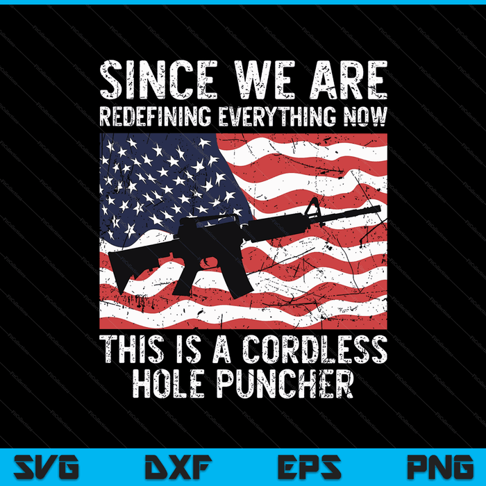 Since we are redefining everything now USA Veterans Day guns SVG cut file