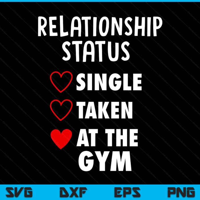 Single taken at the gym Valentine's Day GYM fitness SVG PNG cut file for Cricut