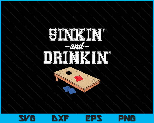 Sinkin' And Drinkin' Cornhole Playing Funny Gift SVG PNG Digital Cutting File