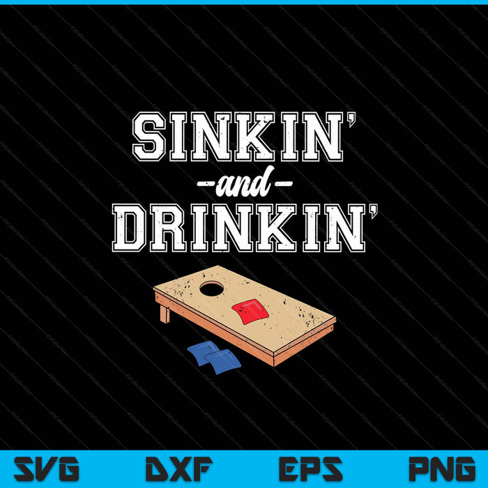 Sinkin' And Drinkin' Cornhole Playing Funny Gift SVG PNG Digital Cutting File