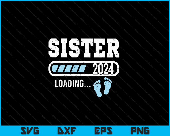 Sister 2024 Loading for Pregnancy Announcement SVG PNG Digital Cutting Files