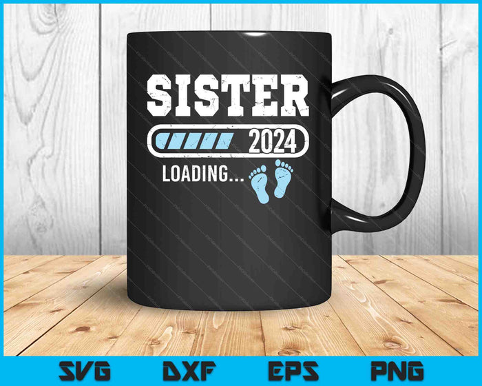 Sister 2024 Loading for Pregnancy Announcement SVG PNG Digital Cutting Files