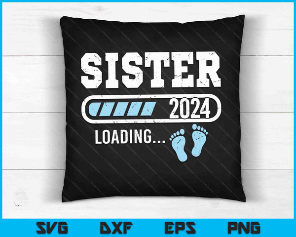 Sister 2024 Loading for Pregnancy Announcement SVG PNG Digital Cutting Files