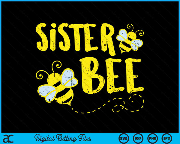 Sister Bee Family Matching Beekeeping Sister SVG PNG Digital Cutting Files