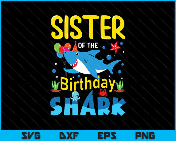 Sister Birthday Kids Shark Party Matching Family SVG PNG Digital Printable Files