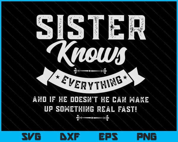 Sister Knows Everything 60th Gift SVG PNG Digital Cutting Files