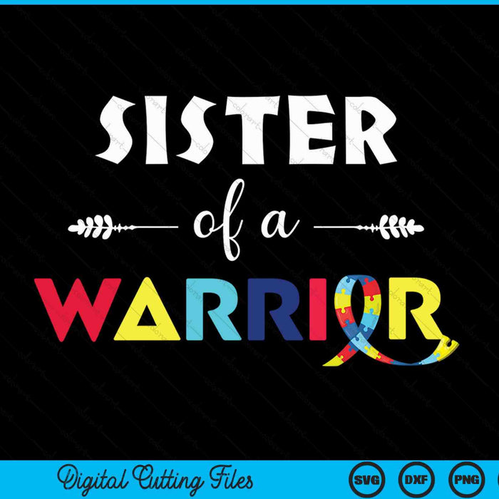 Sister of a warrior autism awareness SVG cut file