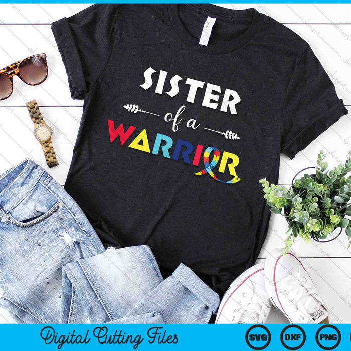 Sister Of A Warrior Autism Awareness Gifts SVG PNG Digital Cutting Files