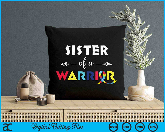 Sister Of A Warrior Autism Awareness Gifts SVG PNG Digital Cutting Files