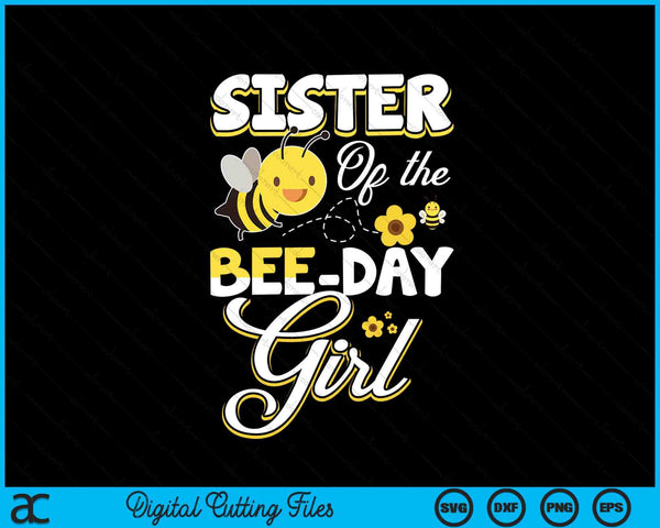 Sister of the bee day girl bee birthday party theme SVG cut file