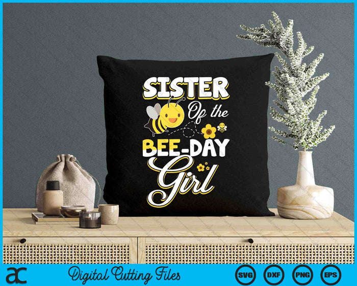 Sister Of The Bee Day Girl Bee Birthday Party Theme SVG PNG Digital Cutting File