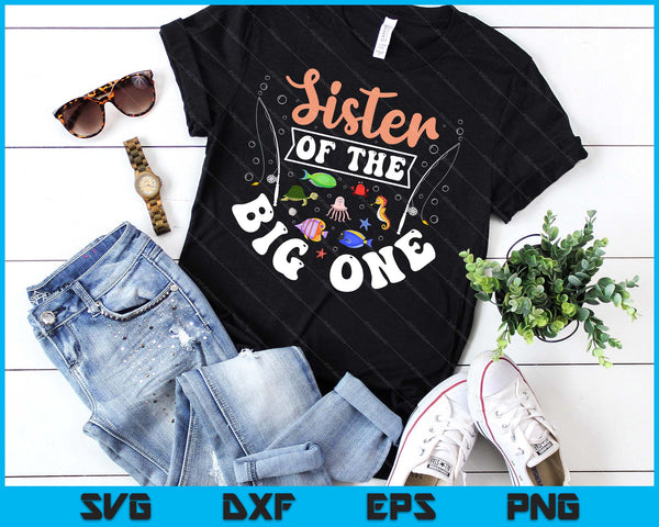 Sister Of The Big One Fishing Birthday Party Celebration SVG PNG Digital Cutting Files