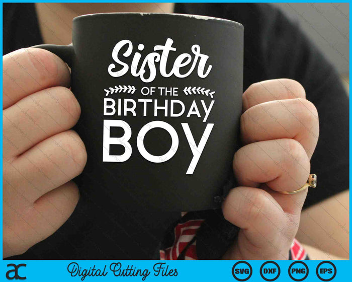 Sister Of The Birthday Boy SVG Digital Cutting Files