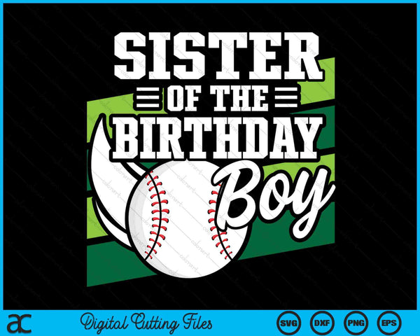 Sister of the birthday boy baseball lover SVG cut file