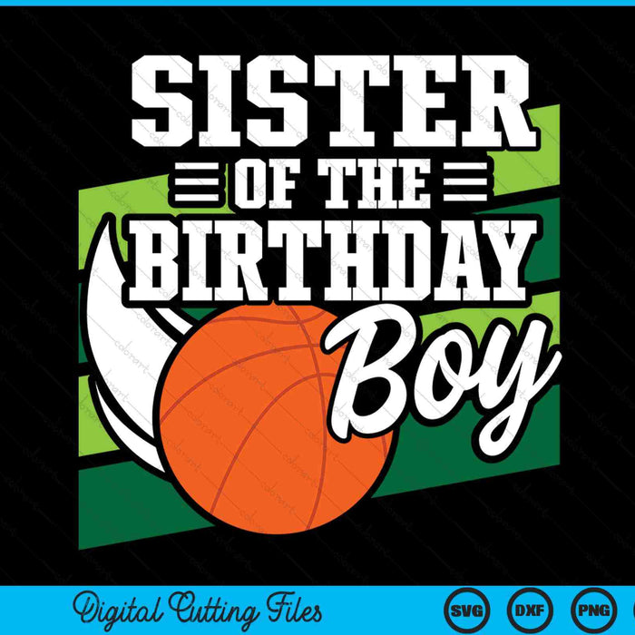 Sister of the birthday boy basketball lover SVG cut file