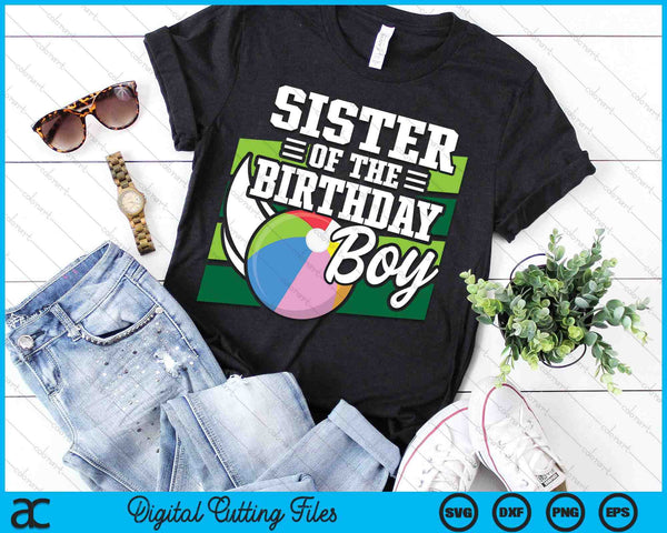 Sister Of The Birthday Boy Beach Ball Lover Birthday SVG PNG Digital Cutting Files