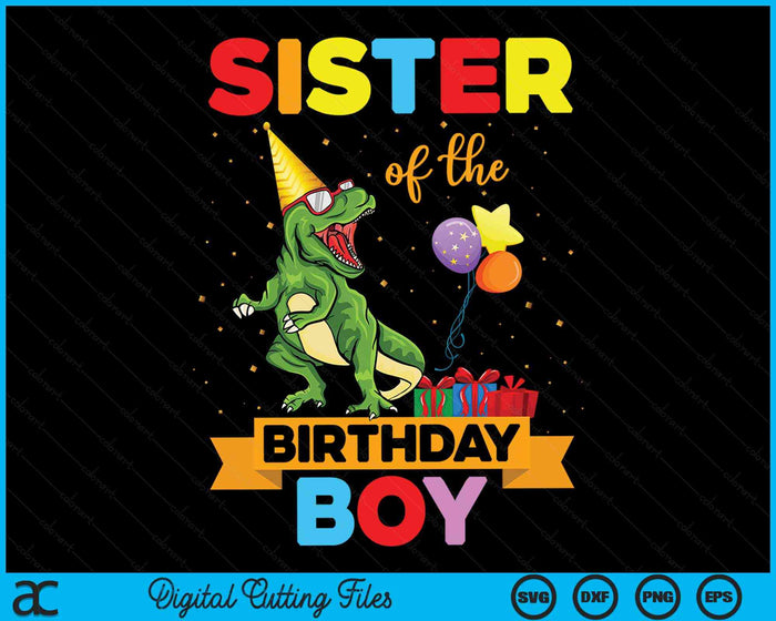 Sister Of The Birthday Boy Family Matching Dinosaur Squad SVG PNG Digital Cutting Files