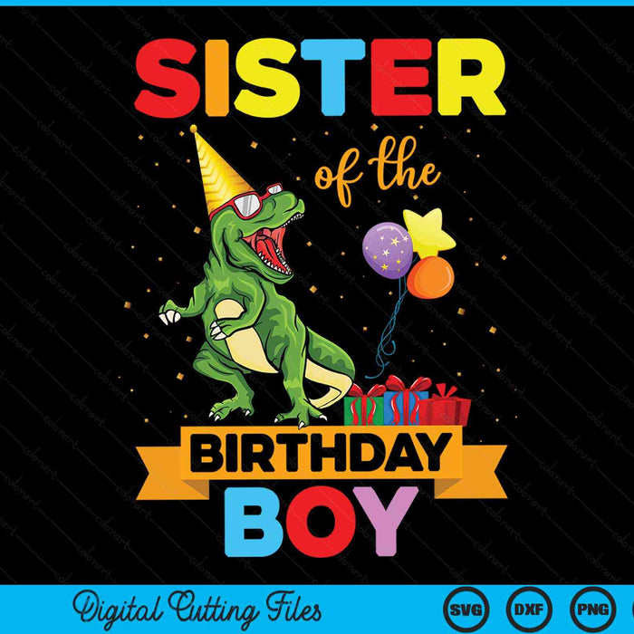 Sister Of The Birthday Boy Family Matching Dinosaur Squad SVG PNG Digital Cutting Files