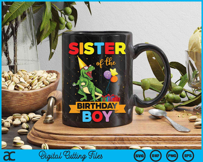 Sister Of The Birthday Boy Family Matching Dinosaur Squad SVG PNG Digital Cutting Files