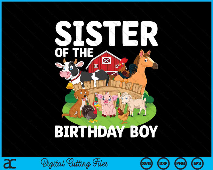 Sister Of The Birthday Boy Farm Animal Bday Party Celebration SVG PNG Digital Printable Files