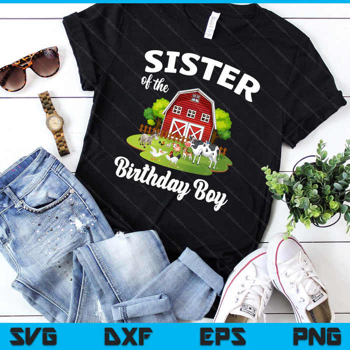 Sister Of The Birthday Boy Farm Animal Bday Party Celebration SVG PNG Digital Cutting Files