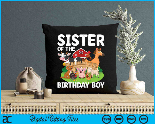 Sister Of The Birthday Boy Farm Animal Bday Party Celebration SVG PNG Digital Printable Files
