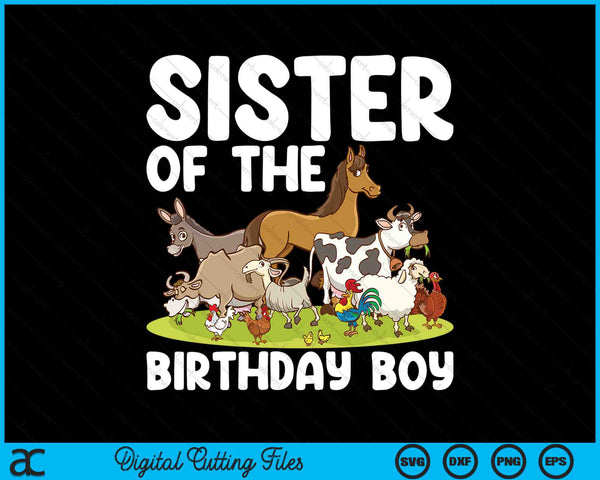 Sister Of The Birthday Boy Farm Animals Theme SVG PNG Digital Cutting Files